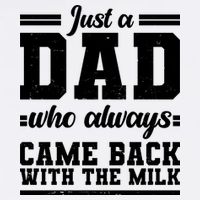 Just A Dad Who Always Came Back With The Milk Garment-Dyed Sweatshirt