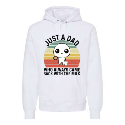 Just A Dad Who Always Came Back With The Milk Fathers Day Premium Hoodie