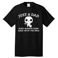 Just A Dad Who Always Came Back With The Milk Fathers Day Tall T-Shirt