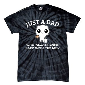 Just A Dad Who Always Came Back With The Milk Fathers Day Tie-Dye T-Shirt