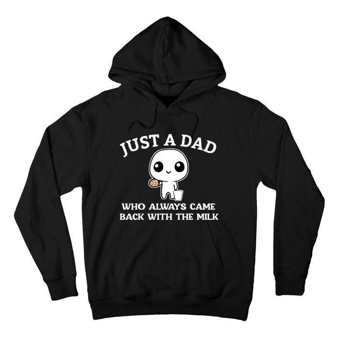 Just A Dad Who Always Came Back With The Milk Fathers Day Tall Hoodie