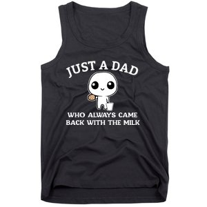 Just A Dad Who Always Came Back With The Milk Fathers Day Tank Top