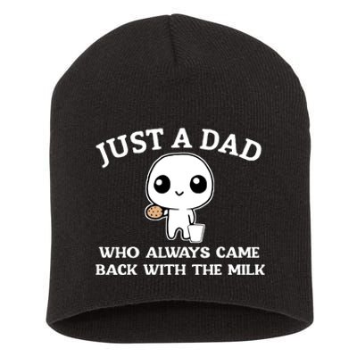 Just A Dad Who Always Came Back With The Milk Fathers Day Short Acrylic Beanie