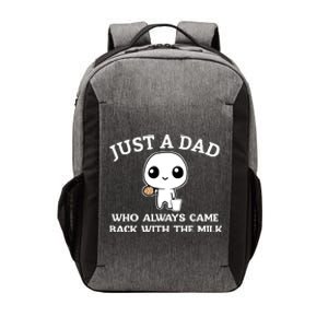 Just A Dad Who Always Came Back With The Milk Fathers Day Vector Backpack