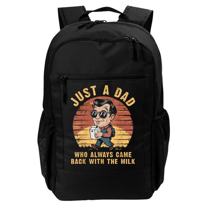 Just A Dad Who Always Came Back With The Milk FatherS Day Daily Commute Backpack