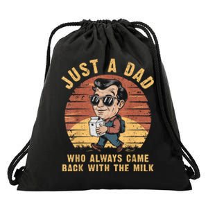 Just A Dad Who Always Came Back With The Milk FatherS Day Drawstring Bag