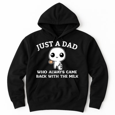 Just A Dad Who Always Came Back With The Milk Fathers Day Hoodie