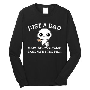 Just A Dad Who Always Came Back With The Milk Fathers Day Long Sleeve Shirt