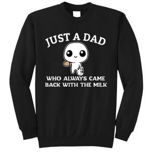 Just A Dad Who Always Came Back With The Milk Fathers Day Sweatshirt