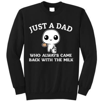 Just A Dad Who Always Came Back With The Milk Fathers Day Sweatshirt