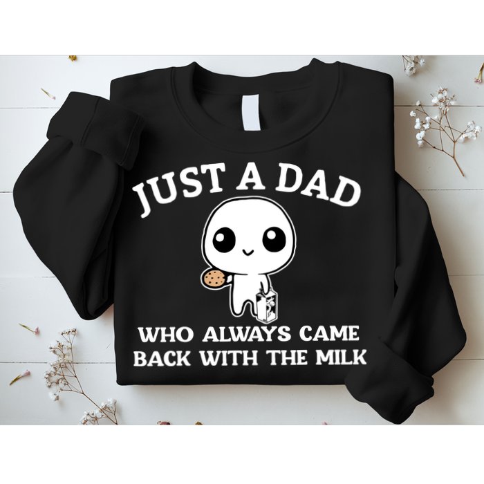Just A Dad Who Always Came Back With The Milk Fathers Day Sweatshirt