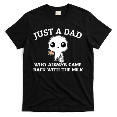 Just A Dad Who Always Came Back With The Milk Fathers Day T-Shirt