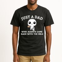 Just A Dad Who Always Came Back With The Milk Fathers Day Tall T-Shirt