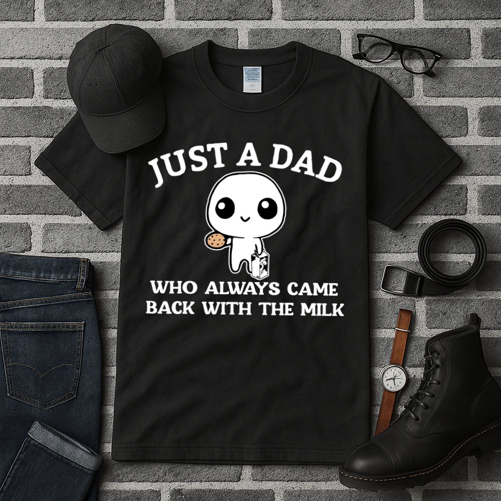 Just A Dad Who Always Came Back With The Milk Fathers Day Tall T-Shirt