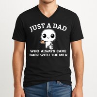 Just A Dad Who Always Came Back With The Milk Fathers Day V-Neck T-Shirt
