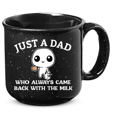 Just A Dad Who Always Came Back With The Milk Fathers Day 15oz Campfire Ceramic Mug