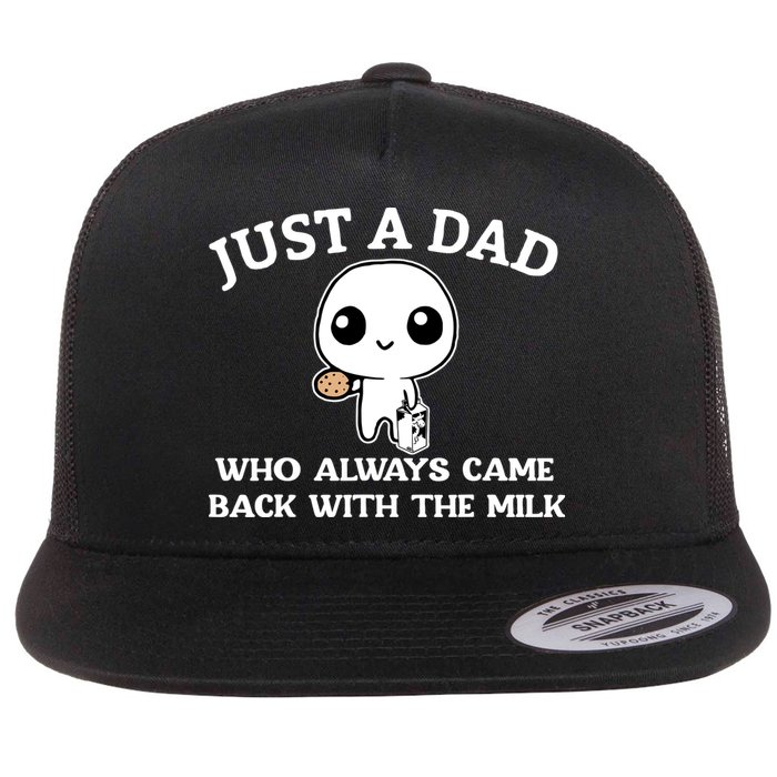 Just A Dad Who Always Came Back With The Milk Fathers Day Flat Bill Trucker Hat