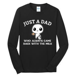 Just A Dad Who Always Came Back With The Milk Fathers Day Tall Long Sleeve T-Shirt