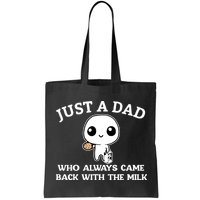 Just A Dad Who Always Came Back With The Milk Fathers Day Bag