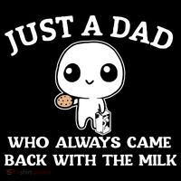Just A Dad Who Always Came Back With The Milk Fathers Day Magnet