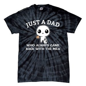 Just A Dad Who Always Came Back With The Milk Fathers Day Tie-Dye T-Shirt