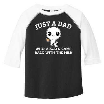 Just A Dad Who Always Came Back With The Milk Fathers Day Toddler Fine Jersey T-Shirt