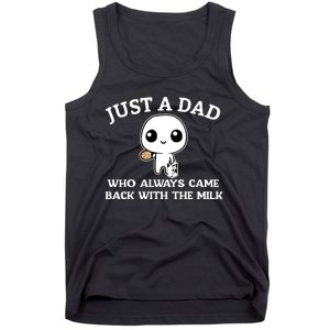 Just A Dad Who Always Came Back With The Milk Fathers Day Tank Top