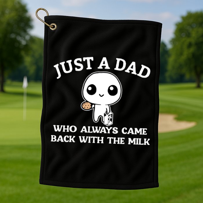 Just A Dad Who Always Came Back With The Milk Fathers Day Golf Towel