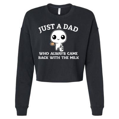 Just A Dad Who Always Came Back With The Milk Fathers Day Cropped Pullover Crew