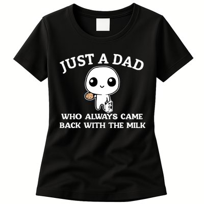 Just A Dad Who Always Came Back With The Milk Fathers Day Womens T-Shirt