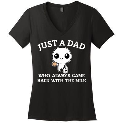 Just A Dad Who Always Came Back With The Milk Fathers Day Women's V-Neck T-Shirt