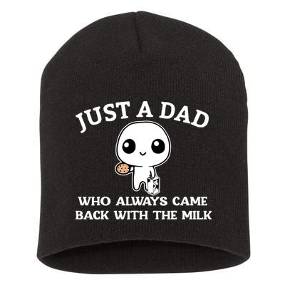 Just A Dad Who Always Came Back With The Milk Fathers Day Short Acrylic Beanie