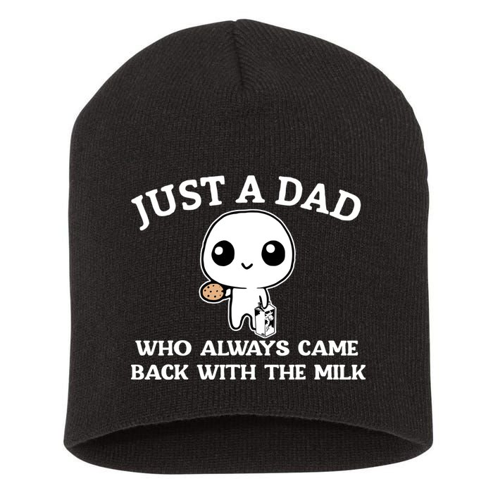 Just A Dad Who Always Came Back With The Milk Fathers Day Short Acrylic Beanie