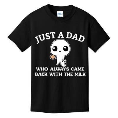 Just A Dad Who Always Came Back With The Milk Fathers Day Kids T-Shirt