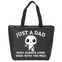 Just A Dad Who Always Came Back With The Milk Fathers Day Zip Tote Bag