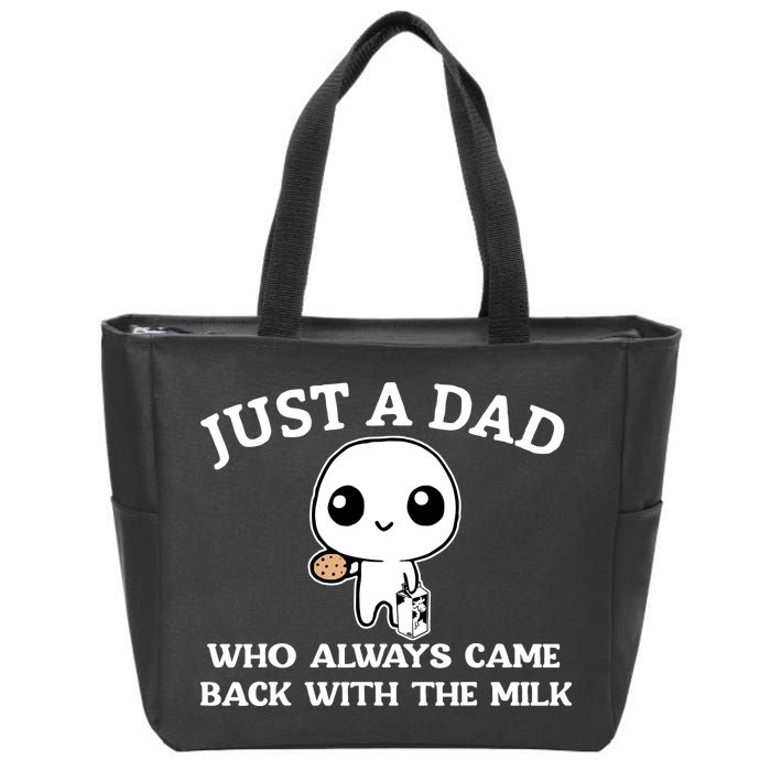 Just A Dad Who Always Came Back With The Milk Fathers Day Zip Tote Bag
