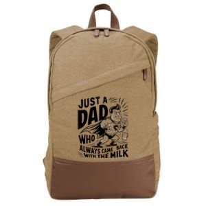 Just A Dad Who Always Came Back With The Milk Fathers Day Cotton Canvas Backpack