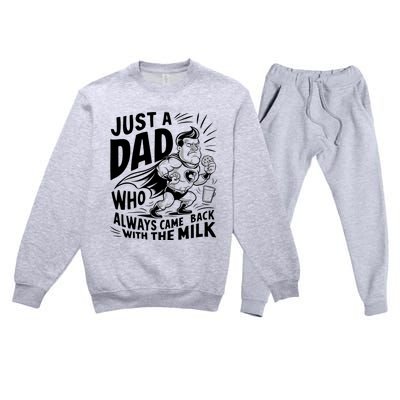 Just A Dad Who Always Came Back With The Milk Fathers Day Premium Crewneck Sweatsuit Set