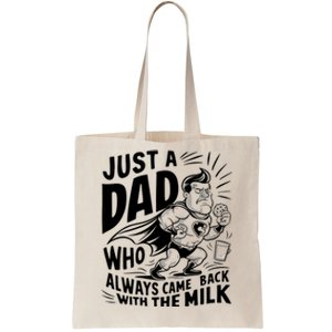 Just A Dad Who Always Came Back With The Milk Fathers Day Tote Bag