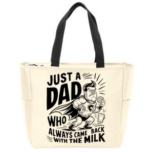 Just A Dad Who Always Came Back With The Milk Fathers Day Zip Tote Bag