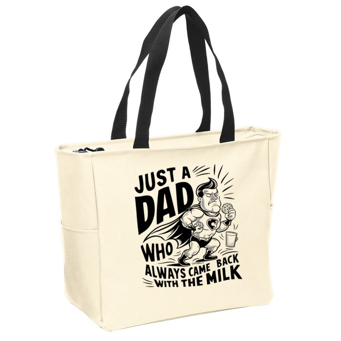 Just A Dad Who Always Came Back With The Milk Fathers Day Zip Tote Bag