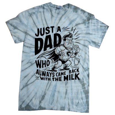 Just A Dad Who Always Came Back With The Milk Fathers Day Tie-Dye T-Shirt