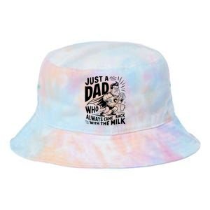 Just A Dad Who Always Came Back With The Milk Fathers Day Tie Dye Newport Bucket Hat