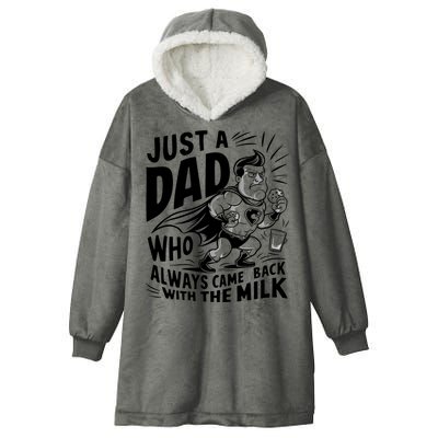 Just A Dad Who Always Came Back With The Milk Fathers Day Hooded Wearable Blanket