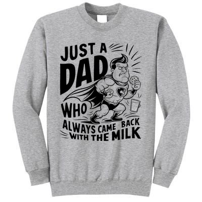 Just A Dad Who Always Came Back With The Milk Fathers Day Tall Sweatshirt