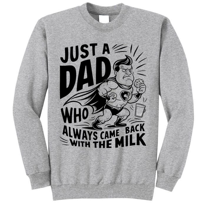 Just A Dad Who Always Came Back With The Milk Fathers Day Tall Sweatshirt