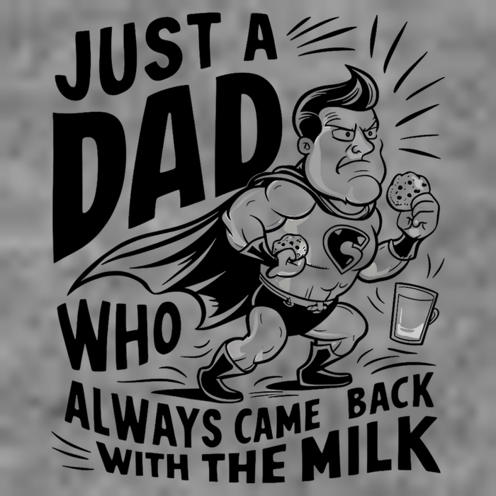 Just A Dad Who Always Came Back With The Milk Fathers Day Tall Sweatshirt