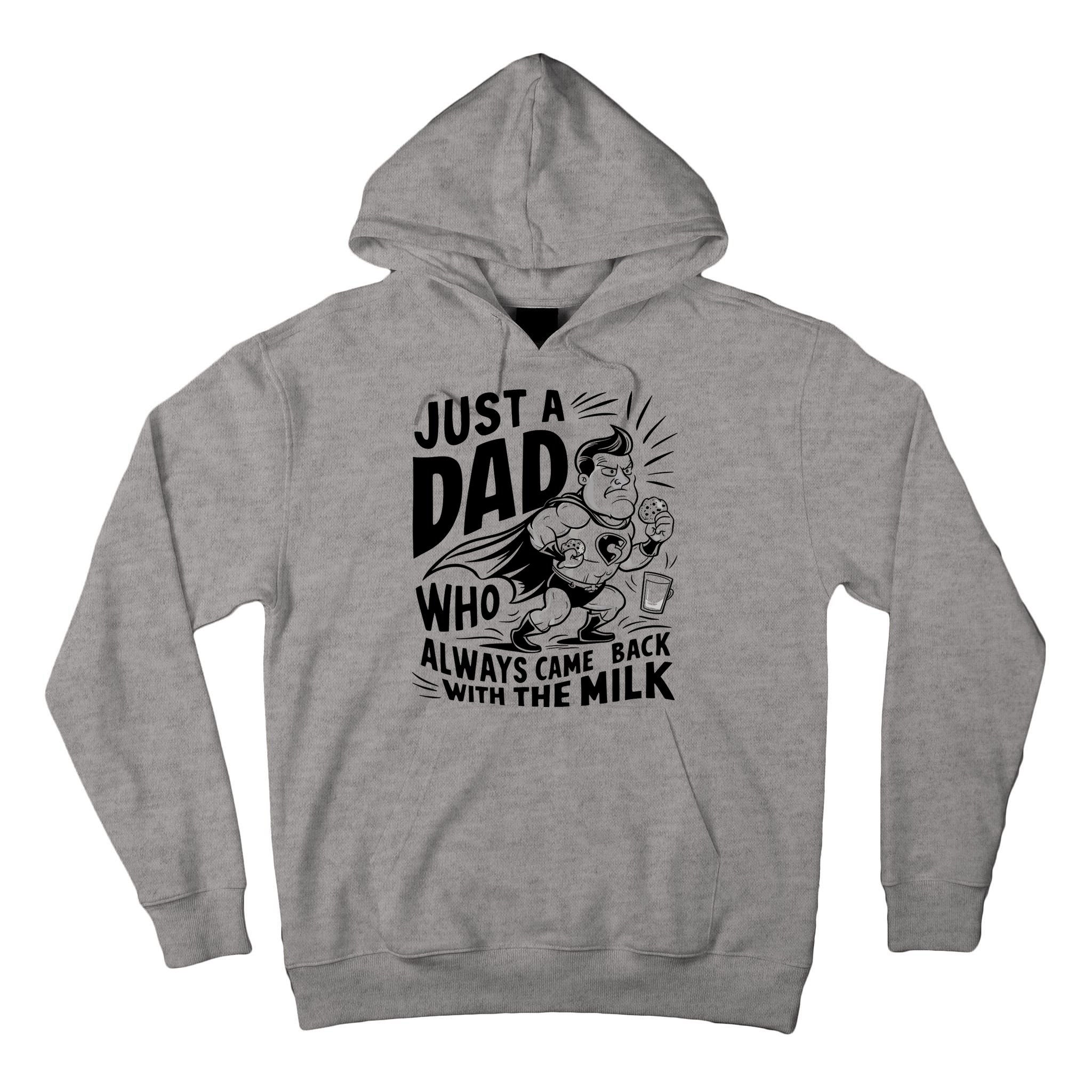 Just A Dad Who Always Came Back With The Milk Fathers Day Tall Hoodie