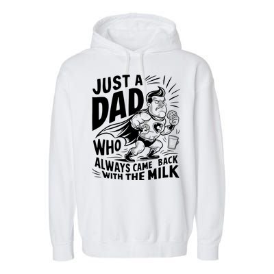 Just A Dad Who Always Came Back With The Milk Fathers Day Garment-Dyed Fleece Hoodie