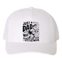 Just A Dad Who Always Came Back With The Milk Fathers Day Yupoong Adult 5-Panel Trucker Hat